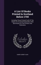 List of Books Printed in Scotland Before 1700