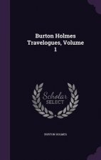 Burton Holmes Travelogues, Volume 1