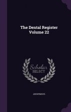 Dental Register Volume 22