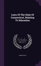 Laws of the State of Connecticut, Relating to Education