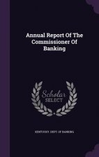 Annual Report of the Commissioner of Banking