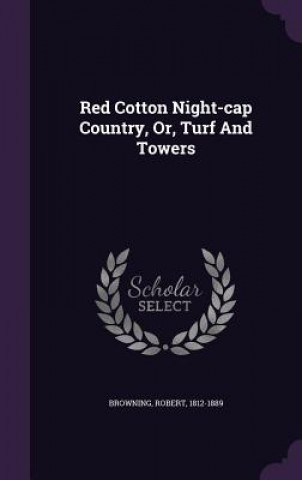 Red Cotton Night-Cap Country, Or, Turf and Towers