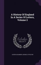 History of England in a Series of Letters, Volume 2