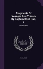 Fragments of Voyages and Travels by Captain Basil Hall, 3