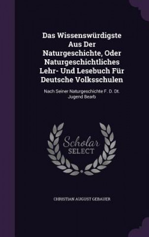 Wissenswurdigste Aus Der Naturgeschichte, Oder Naturgeschichtliches Lehr- Und Lesebuch Fur Deutsche Volksschulen