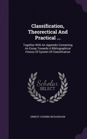 Classification, Theorectical and Practical ...