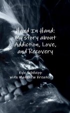 Hand in Hand: My Story About Addiction, Love, and Recovery