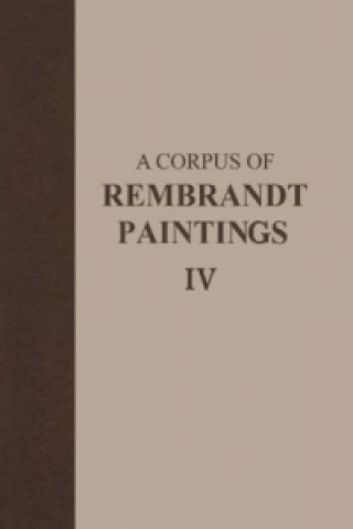 Corpus of Rembrandt Paintings IV