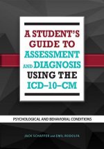 Student's Guide to Assessment and Diagnosis Using the ICD-10-CM