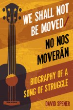 We Shall Not Be Moved/No nos moveran