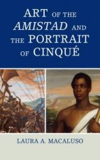 Art of the Amistad and The Portrait of Cinque