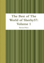 Best of the World of Sherby57: Volume 1
