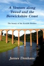 Venture Along River Tweed & the Berwickshire Coast