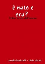 E NATO E Ora? - L'Altra Faccia Dell'Amore