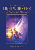 Guide for Lightworkers by Archangel Michael