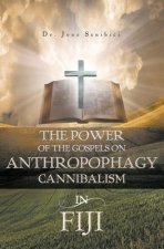 Power of the Gospels on Anthropophagy/Cannibalism in Fiji