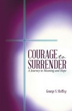 Courage to Surrender