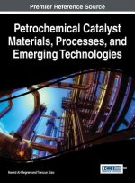 Petrochemical Catalyst Materials, Processes, and Emerging Technologies