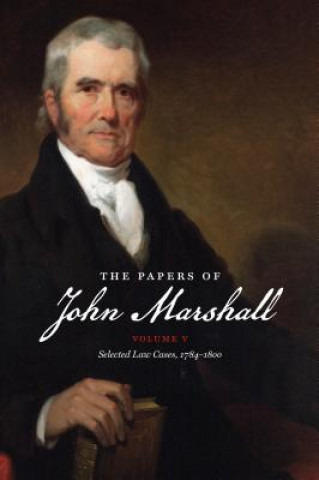 Papers of John Marshall: Volume V