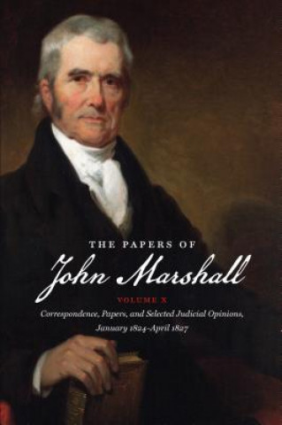 Papers of John Marshall: Volume X
