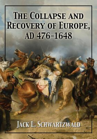 Collapse and Recovery of  Europe, AD 476-1648