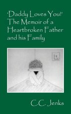 'Daddy Loves You!' The Memoir of a Heartbroken Father and his Family