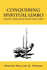 Conquering Spiritual Limbo