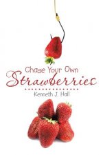 Chase Your Own Strawberries