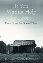 If You Wanna Help the Poor ...