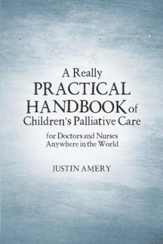 Really Practical Handbook of Children's Palliative Care