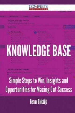 Knowledge Base - Simple Steps to Win, Insights and Opportunities for Maxing Out Success