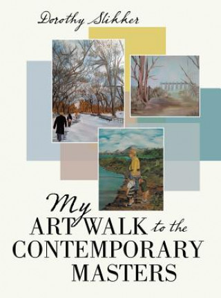 My Art Walk to the Contemporary Masters