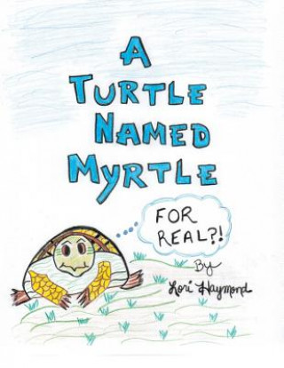 Turtle Named Myrtle (For Real?!)