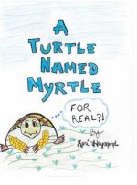 Turtle Named Myrtle (For Real?!)