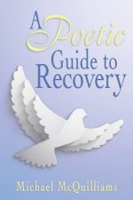 Poetic Guide to Recovery