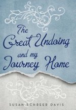Great Undoing and My Journey Home