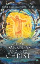 Out of Darkness and Into Christ