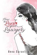 How to Love your Lawyer