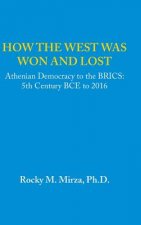 How the West was Won and Lost