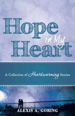 Hope in My Heart (Alexis a Goring)()