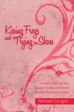 Kissing Frogs and Trying on Shoes