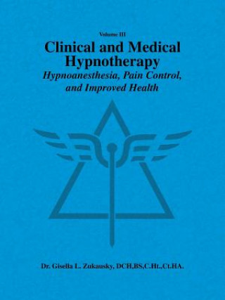 Volume III Clinical and Medical Hypnotherapy