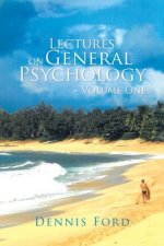 Lectures on General Psychology Volume One