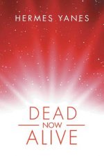 Dead Now Alive