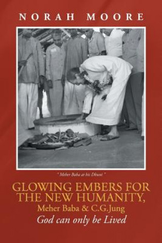 Glowing Embers for the New Humanity, Meher Baba & C.G.Jung
