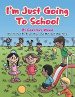 I'm Just Going To School
