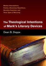 Theological Intentions of Mark's Literary Devices