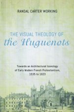 Visual Theology of the Huguenots