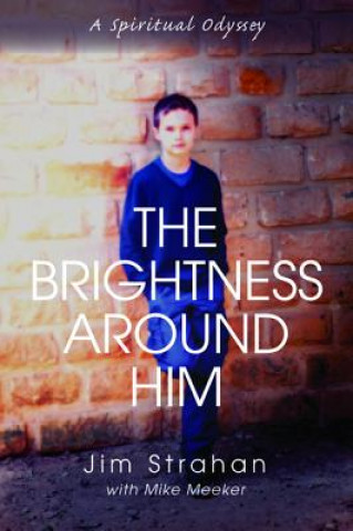 Brightness Around Him