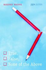 True, False, None of the Above